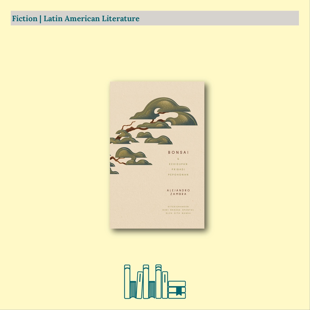 Bonsai & Kehidupan Pribadi Pepohonan - Alejandro Zambra