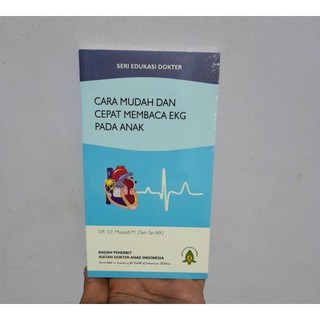 Jual Buku EKG ORIGINAL - Buku CARA MUDAH DAN CEPAT MEMBACA EKG PADA ...