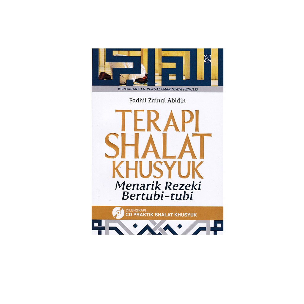 TERAPI SHALAT KHUSYUK, MENARIK REZEKI BERTUBI – TUBI by Fadhil Zainal Abidin