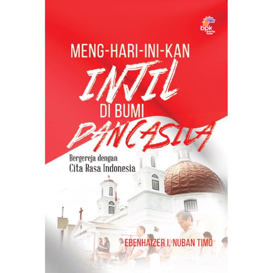 

Meng-hari-ini-kan Injil di Bumi Pancasila