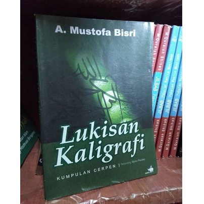 Buku LUKISAN KALIGRAFI Kumpulin Cerpen - A. Mustofa Bisri