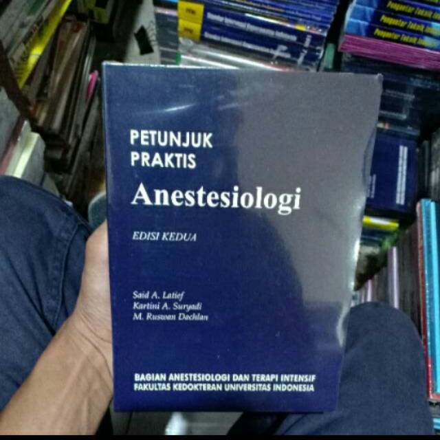 

PETUNJUK PRAKTIS ANESTESIOLOGI EDISI 2 KEDUA BY SAID A LATIEF