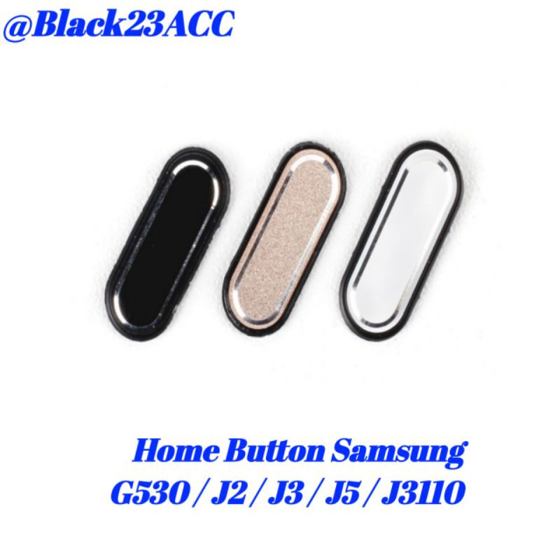 HOME BUTTON SAMSUNG G530 / J2 / J3 / J5 / J3110 TOMBOL HOME
