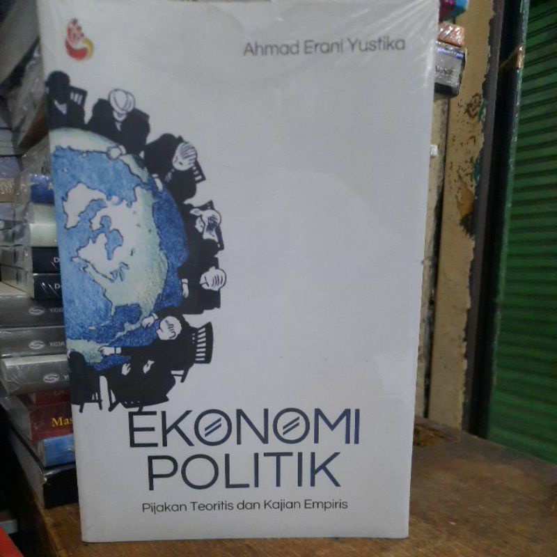 Ekonomi politik pijakan teoritis dan kajian empiris.