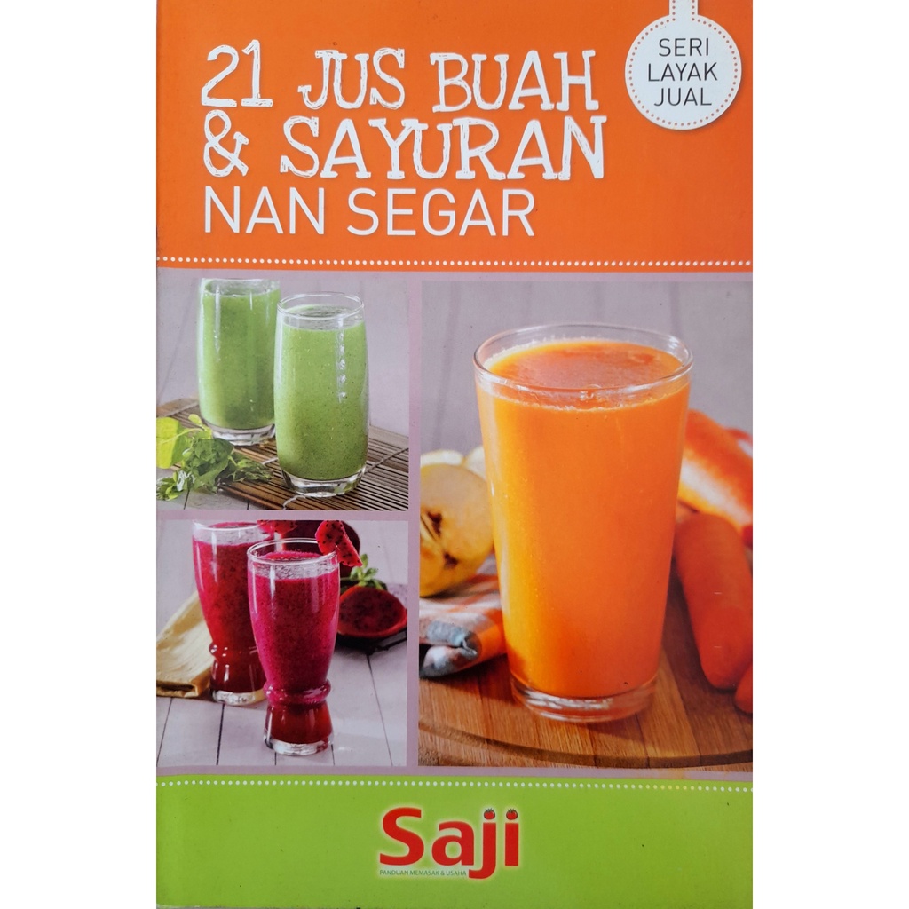 

Buku Resep 21 Jus Buah dan Sayuran Nan Segar Saji Seri Layak Jual
