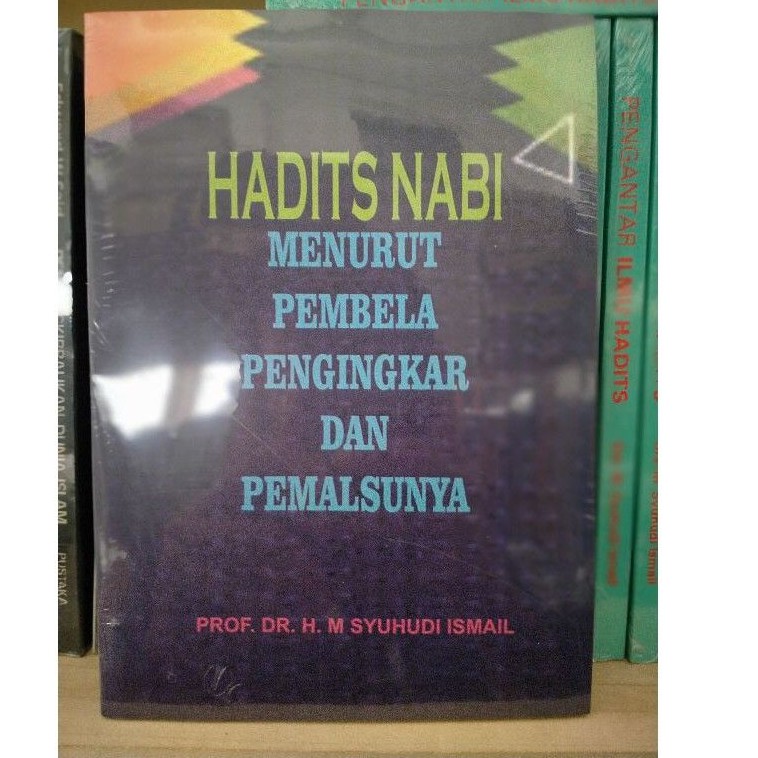 Jual Hadis Nabi Menurut Pembela Pengingkar Dan Pemalsunya M Syuhudi Ismail Shopee Indonesia 1590