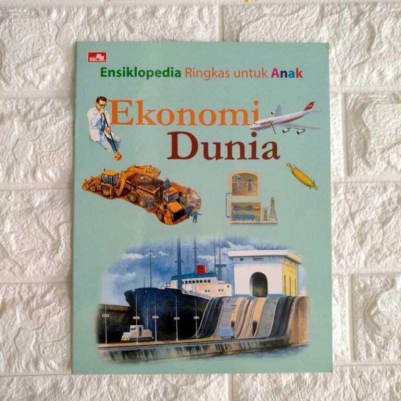 Ensiklopedia Ringkas untuk Anak : Ekonomi Dunia.