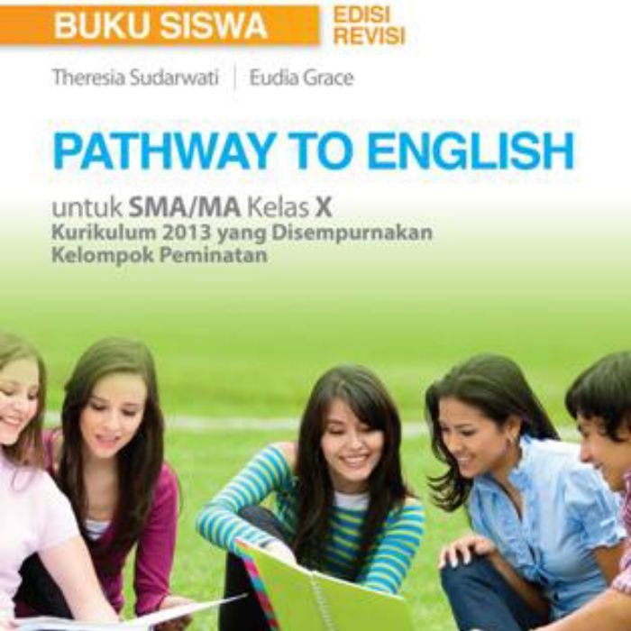 

BUKU SISWA PATHWAY TO ENGLISH KELAS X SMA KELOMPOK PEMINATAN ERLANGGA