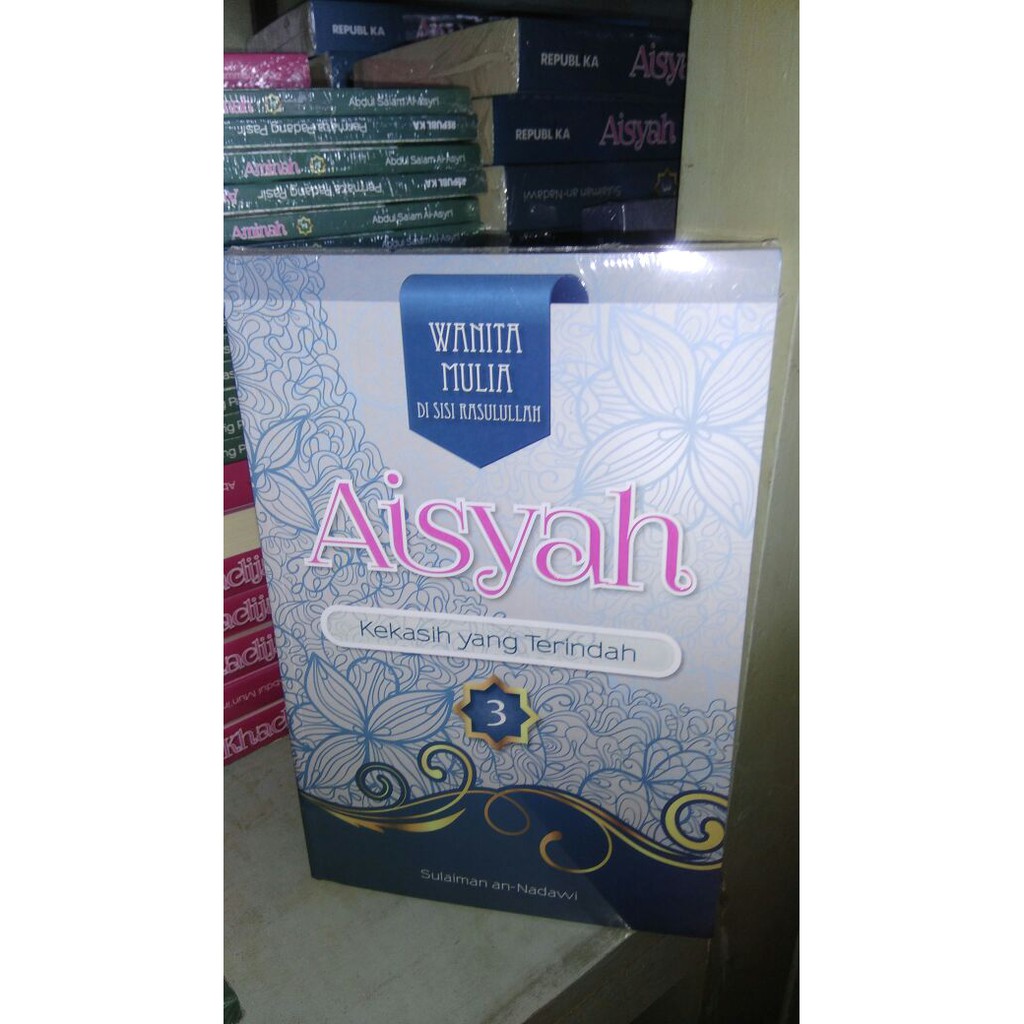 Aisyah : Kekasih Yang Terindah - Sulaiman an-Nadawi - R