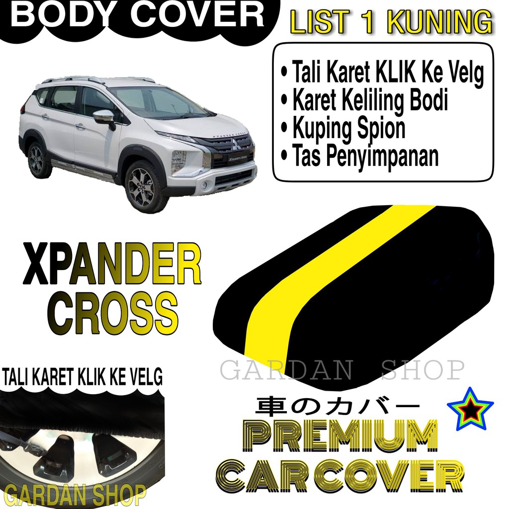 Body Cover XPANDER CROSS List KUNING Penutup Pelindung Bodi Mobil Xpander Cross PREMIUM Yellow