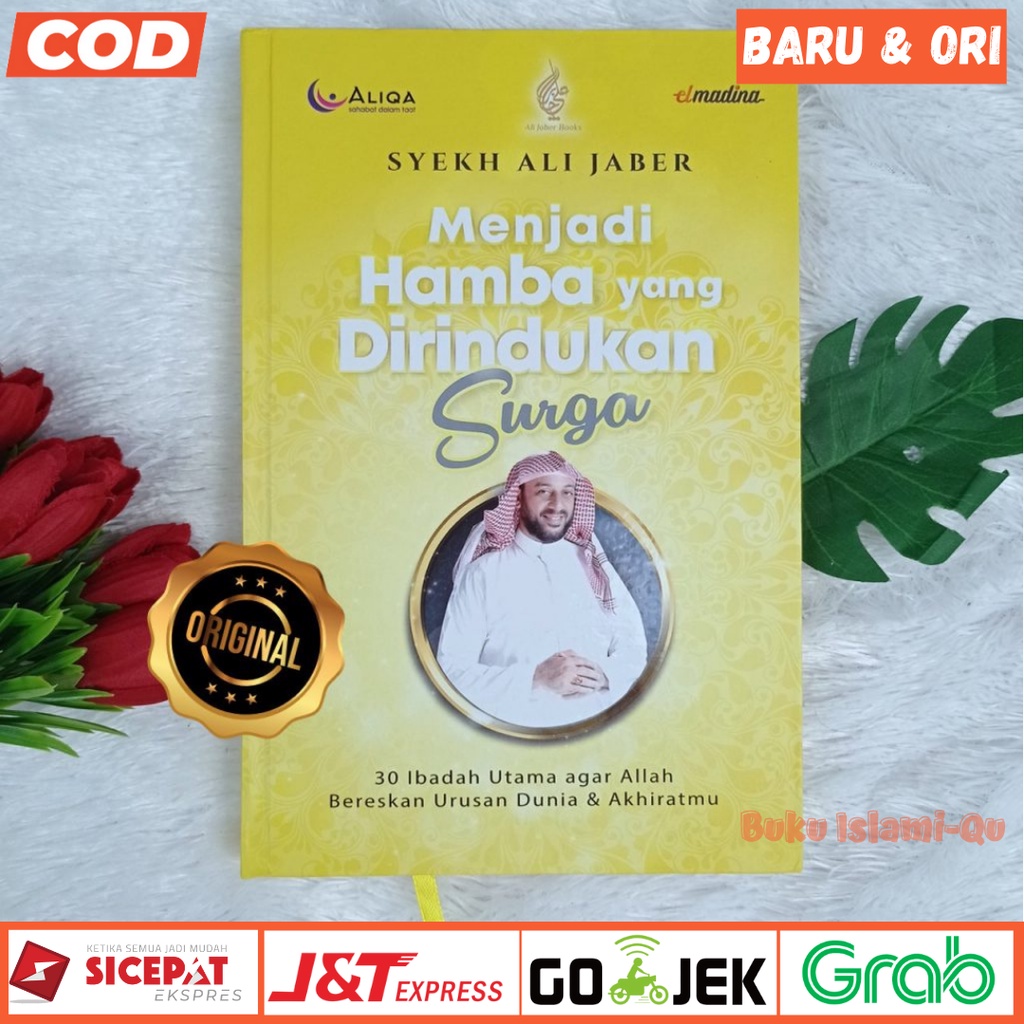 BUKU ISLAM MENJADI HAMBA YANG DIRINDUKAN SURGA SYEKH ALI JABER