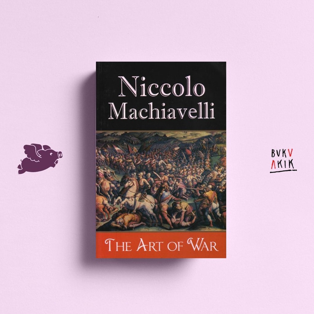 The Art of War – Niccolo Machiavelli