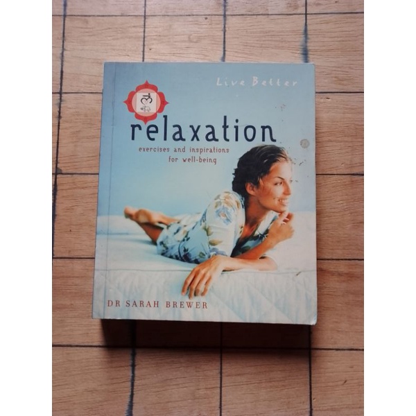 Buku Ori Live Better RELAXATION Exarcises and Inspirations for well-being # Dr. Sarah Brewer #