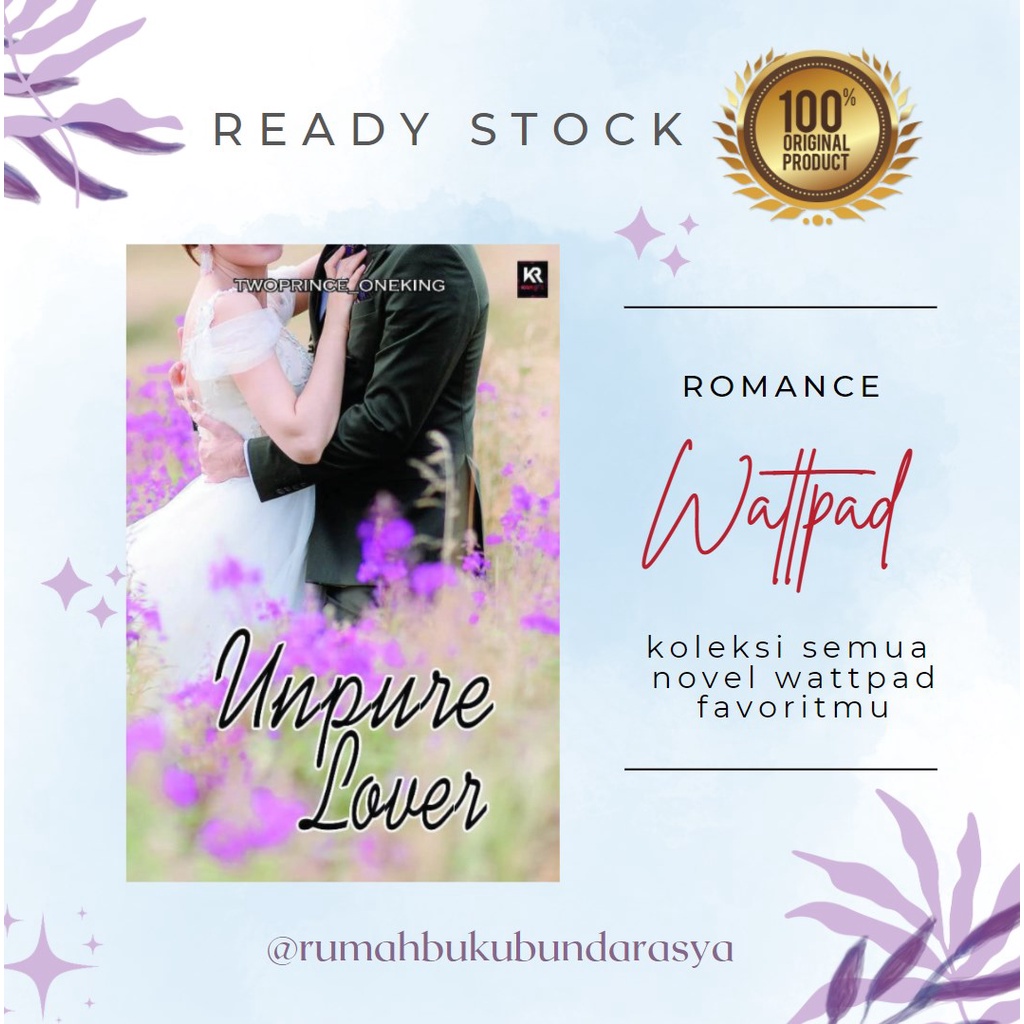 Unpure Lover by Twoprince novel wattpad romance rekomendasi dewasa original