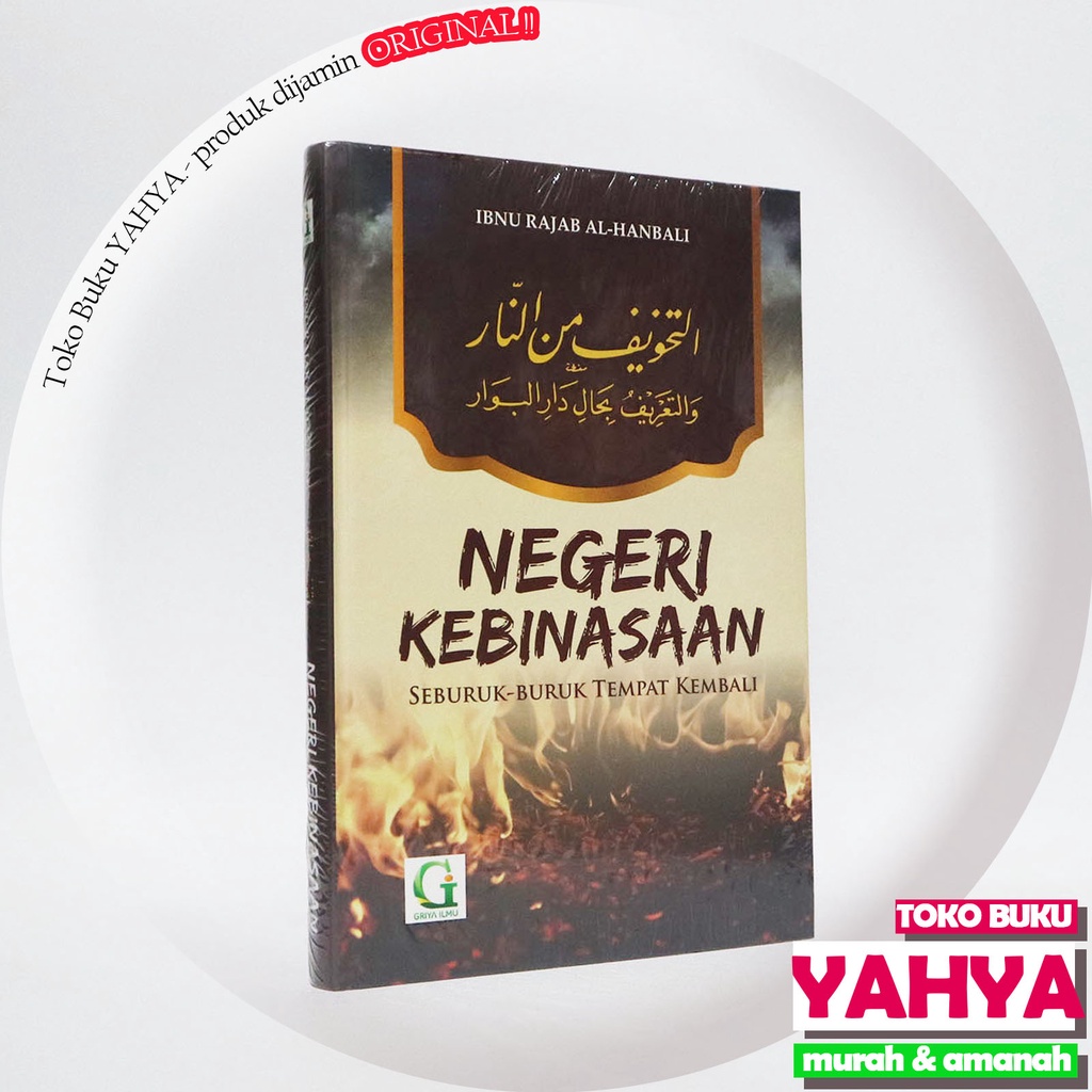 Negeri Kebinasaan Seburuk Buruk Tempat Kembali - Griya Ilmu GI
