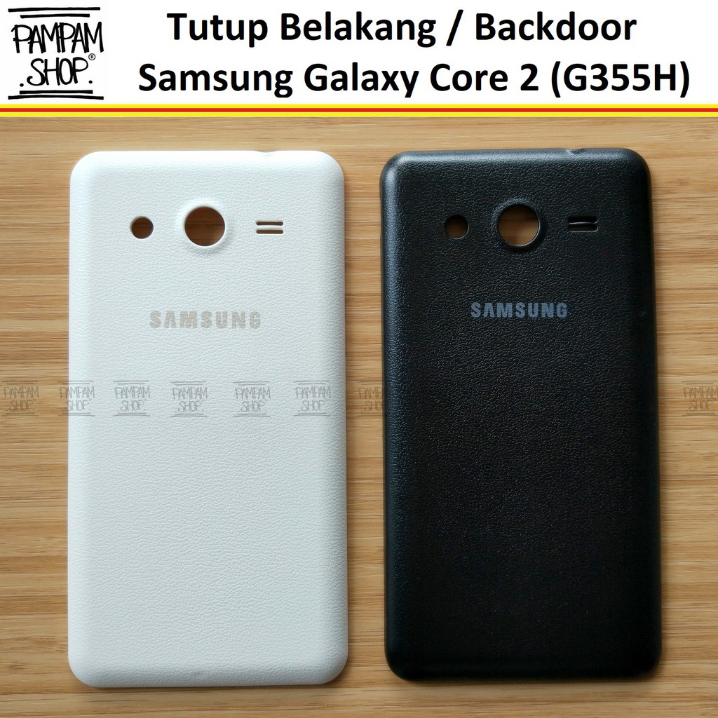 Tutup Belakang Baterai Casing Backdoor Back Door Cover Samsung Galaxy Core 2 G355H Original OEM