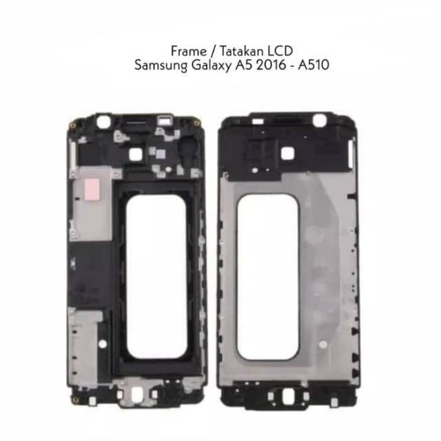 TULANG TENGAH FRAME TATAKAN LCD - Samsung A510 A5 2016