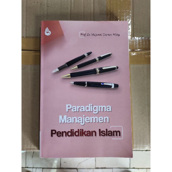 Paradigma Manajemen Pendidikan Islam - Prof. Dr. Mujamil Qomar