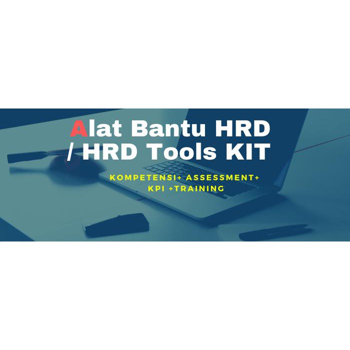 ALAT BANTU HRD - HRD TOOLS KIT: KOMPETENSI+ KPI + TRAINIG, ASSESSMEN