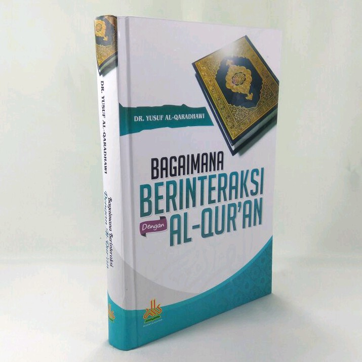 Bagaimana Berinteraksi Dengan Al Quran - Pustaka Al Kautsar - Karmedia