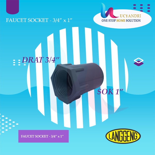 Faucet Socket 3/4&quot; x 1&quot; LANGGENG Sok Drat Dalam SDD Fiting PVC