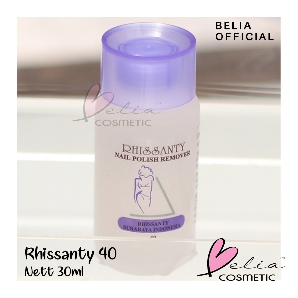 ❤ BELIA ❤ RHISSANTY 40 ✔️BPOM Aseton 30ml Nail Enamel Remover | rhisanty penghapus kutek risanti