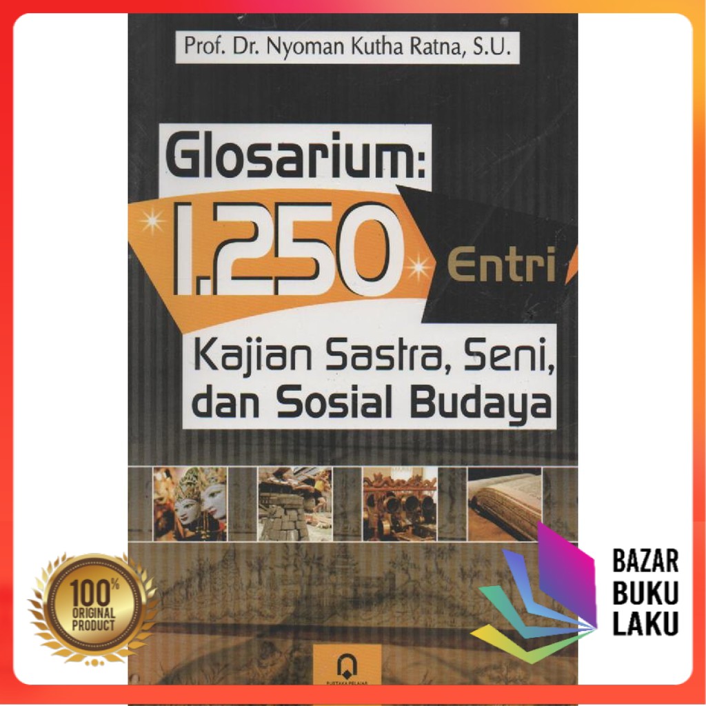 

Glosarium 1250 Entri Kajian Sastra Seni Dan Sosial Budaya
