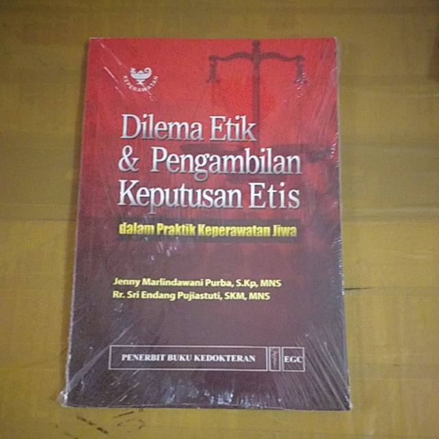 DILEMA ETIK & PENGAMBILAN KEPUTUSAN ETIS DALAM PRAKTIK KEPERAWATAN JIWA TERLARIS