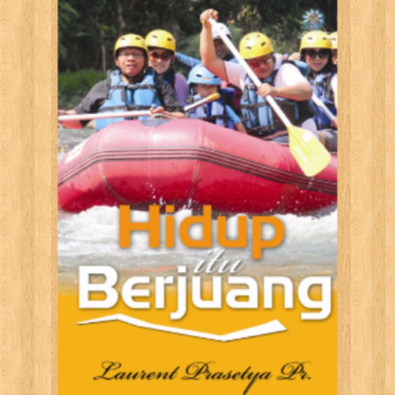 HIDUP ITU BERJUANG - Buku Rohani , Renungan dan Inspirasi