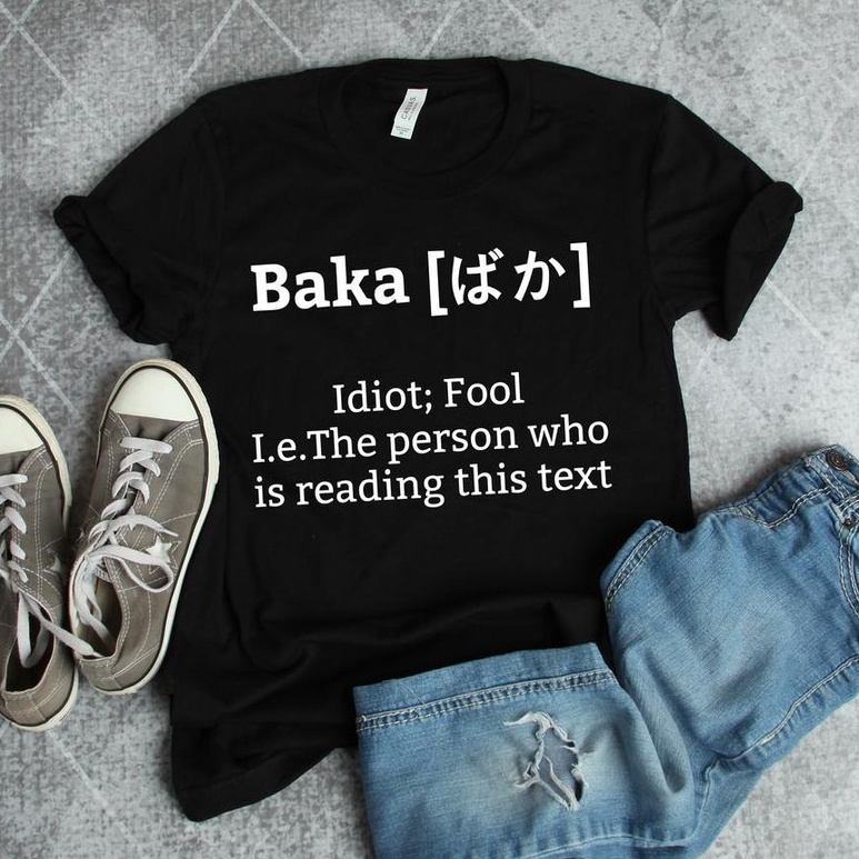 Tshirt japan BAKA MEANS IDIOT