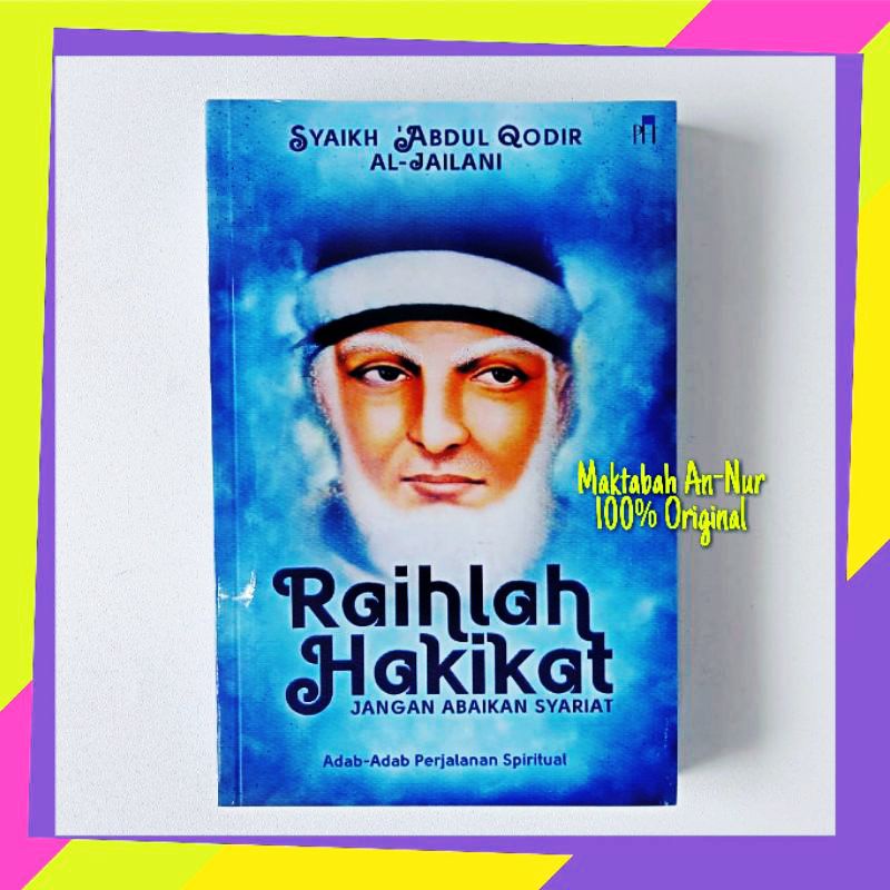 Raihlah Hakikat Jangan Abaikan Syariat, Adab-Adab Perjalanan Spiritual