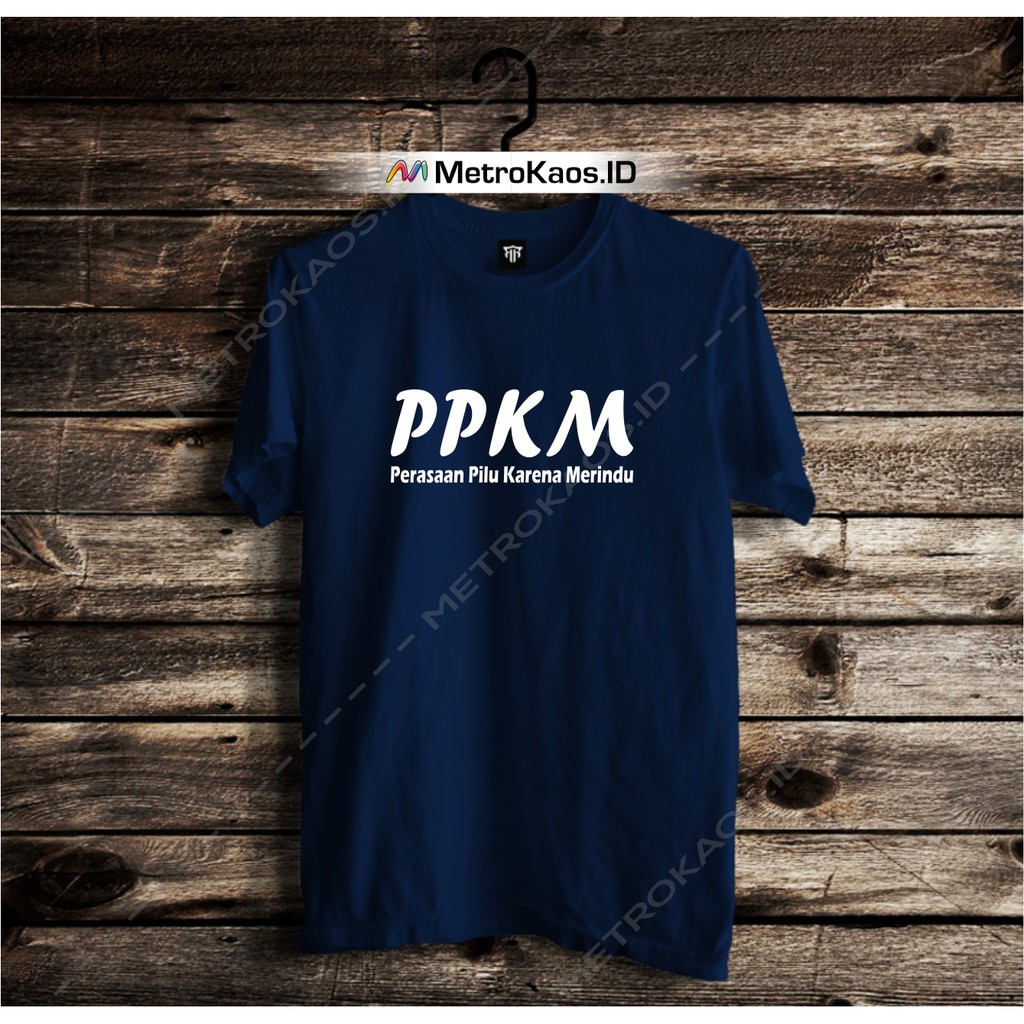 Custom KAOS kata kata Plesetan lucu - PPKM Perasaan Pilu Karena Merindu