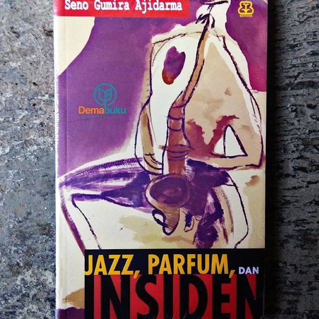 Jazz, Parfum dan Insiden - Seno Gumira Ajidarma