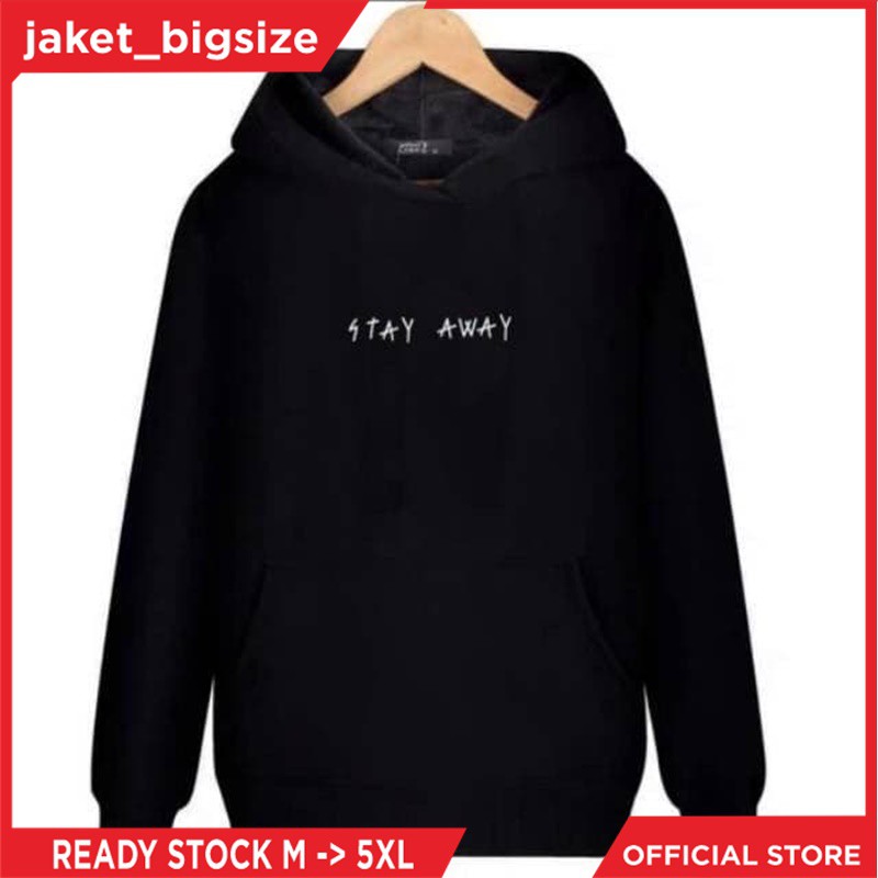 JAKET HOODIE JUMPER STAY AWAY JUMBO BIGSIZE M L XL XXL XXXL XXXXL XXXXXL PREMIUM MURAH