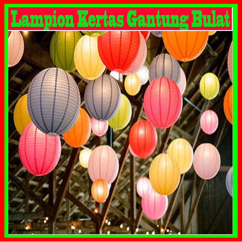 Lampion Kertas Gantung Bulat  10 cm 20 cm 25 cm 30 cm 35 cm 40 cm / Round Paper Hanging LANTERN
