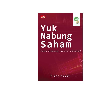 Yuk Nabung Saham: Selamat Datang, Investor Indonesia      Nicky Hogan