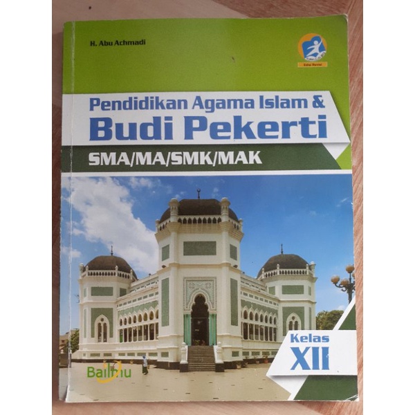 buku paket Pendidikan Agama Islam dan Budi Pekerti Bailmu kelas 12 SMA/MA/SMK/MAK