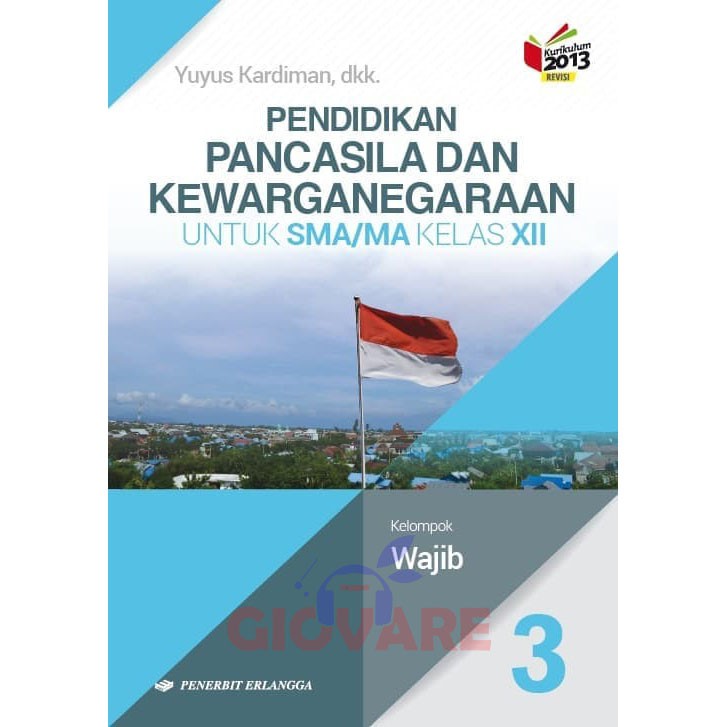 BUKU PENDIDIKAN PANCASILA KELAS 12 ERLANGGA | PPKN KELAS 12 WAJIB ERLANGGA KURIKULUM 2013