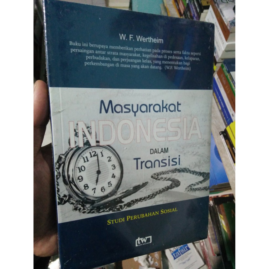 Masyarakat Indonesia dalam Transisi; Studi Perubahan Sosial - W.F. Wertheim
