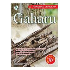 BUKU AGRIBISNIS Panduan Lengkap Gaharu