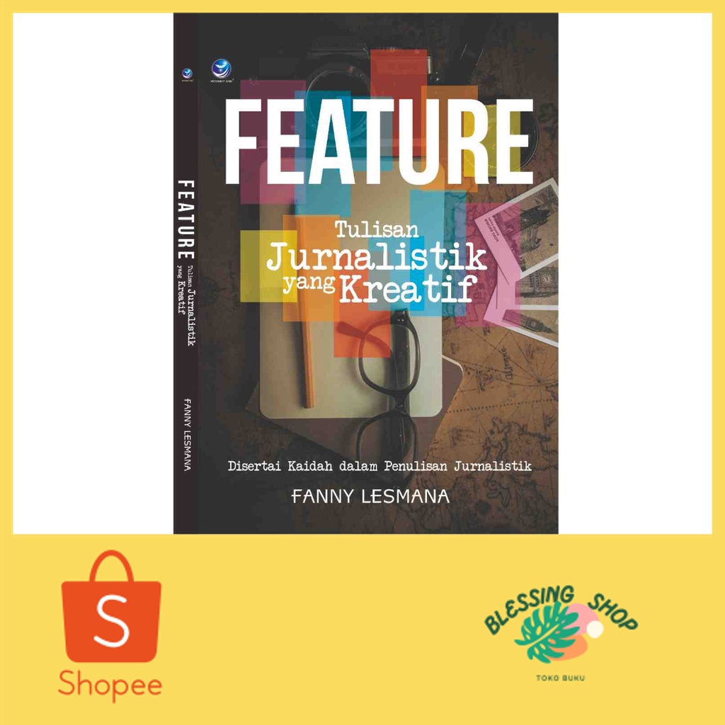 Feature Tulisan Jurnalistik Yang Kreatif, Disertai Kaidah Dalam Penulisan Jurnalistik
