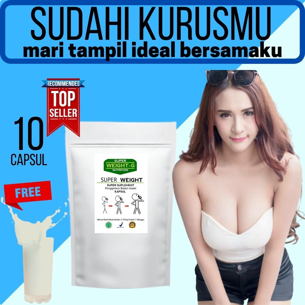 PENGGEMUK BADAN ANAK DEWASA SUPER WEIGHT GAIN 10 KAPSUL ASLI MENAMBAH BERAT BADAN WEIGHT alami