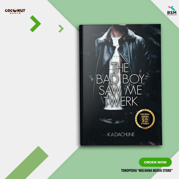 

HOT SALE!!! NOVEL WATTPAD - THE BAD BOY SAW THE TWERK - KADACHUNE TERMURAH