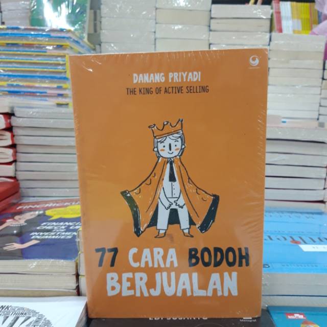 77 Cara Bodoh Berjualan - Danang Priyadi