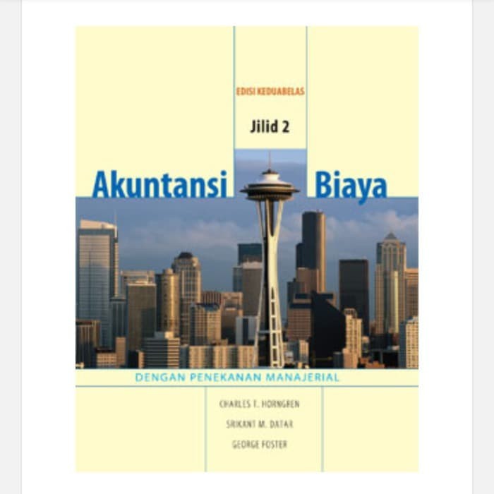 BUKU AKUNTANSI BIAYA JL.2 ED.12 - Horngren, Datar, Foster