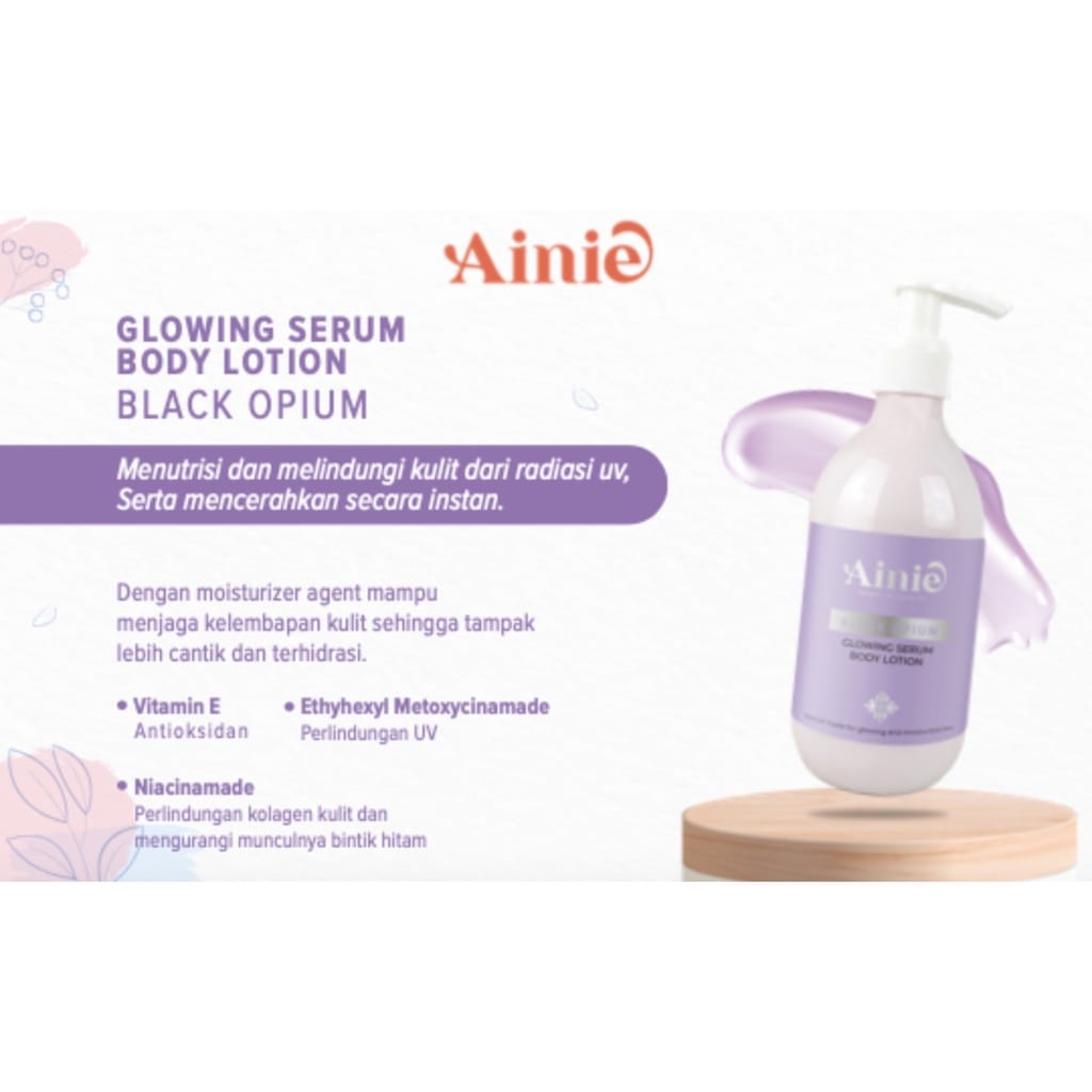 AINIE GLOWING BODY SERUM HAND BODY LOTION 300ML PERAWATAN BADAN