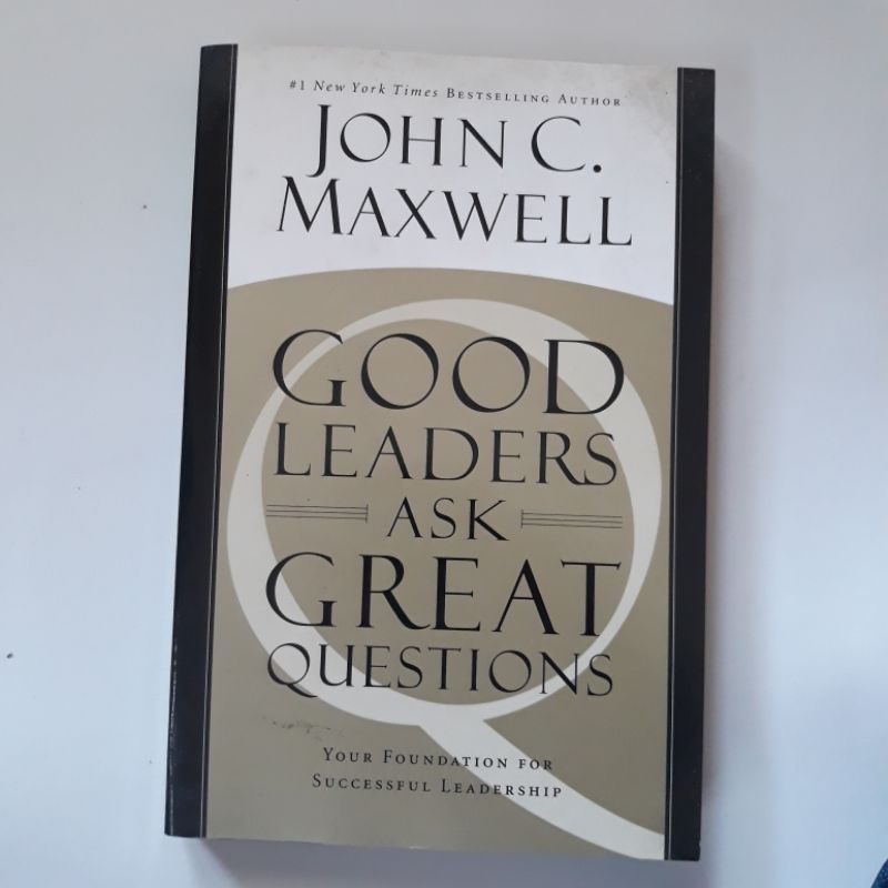 John Maxwell. Good Leaders Ask Great Questions