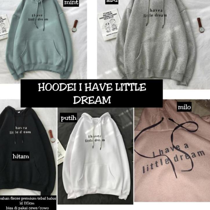 Menarik.. HOODIE I HAVE LITTLE DREAM Korea -  Sweater Hoodie Korea Kekinian Pria Wanita MURAH