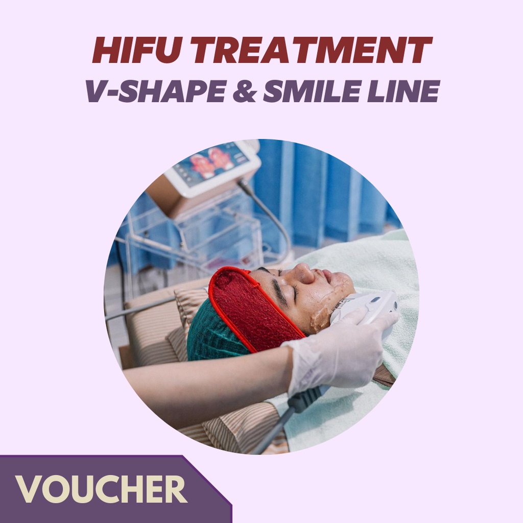 VOUCHER HIFU (Face Lifting) V-SHAPE & SMILE LINE Treatment by MONSKIN | Treatment Tirus