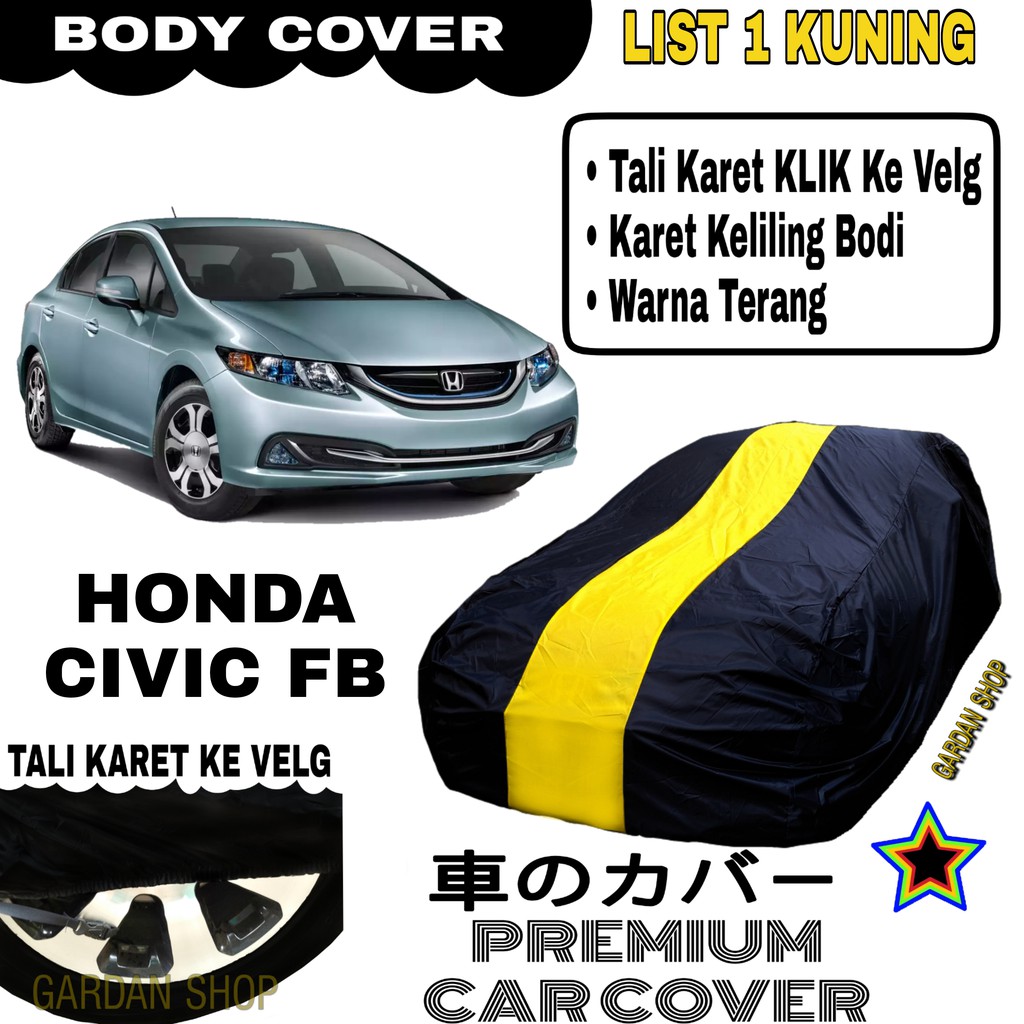 Body Cover HONDA CIVIC FB List Single KUNING Sarung Mobil Penutup Civic PREMIUM